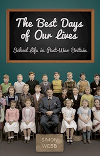 The Best Days of Our Lives - Simon Webb - E-Book