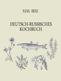 Deutsch-Russisches Kochbuch - Nina Benz - E-Book