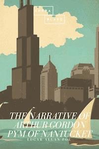 The Narrative of Arthur Gordon Pym of Nantucket - Edgar Allan Poe - E-Book