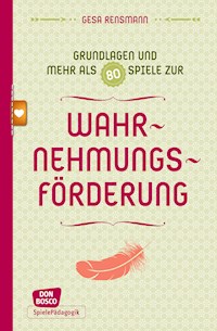 Grundlagen und mehr als 80 Spiele zur Wahrnehmungsförderung -  - E-Book