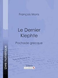 Le Dernier Klephte - François Mons - E-Book