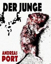 Der Junge - Harter Endzeit-Horror - Andreas Port - E-Book