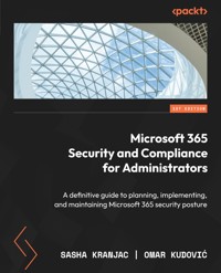 Microsoft 365 Security and Compliance for Administrators - Sasha Kranjac - E-Book