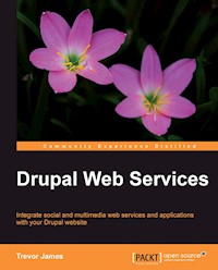 Drupal Web Services - Trevor James - E-Book