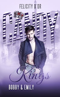 Candy Kings: Bobby & Emily - Felicity D'Or - E-Book