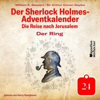 Der Ring (Der Sherlock Holmes-Adventkalender: Die Reise nach Jerusalem, Folge 24) - Sir Arthur Conan Doyle - Hörbuch