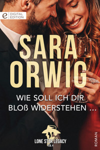 Wie soll ich dir bloß widerstehen … - Sara Orwig - E-Book