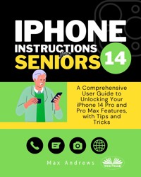 IPhone 14 Instructions For Seniors - Max Andrews - E-Book