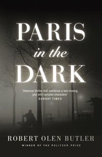 Paris In the Dark - Robert Olen Butler - E-Book