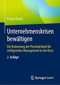 Unternehmenskrisen bewältigen - Patrick Zwick - E-Book