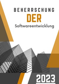 Beherrschung der Softwareentwicklung - Toni Mystery - E-Book
