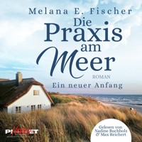 Die Praxis am Meer - Ein neuer Anfang - Melana E. Fischer - Hörbuch