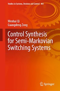 Control Synthesis for Semi-Markovian Switching Systems - Wenhai Qi - E-Book