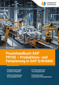 Praxishandbuch SAP PP/DS – Produktions- und Feinplanung in SAP S/4HANA - Nina Könsgen - E-Book