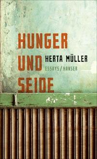 Hunger und Seide - Herta Müller - E-Book