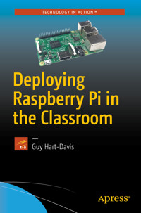 Deploying Raspberry Pi in the Classroom - Guy Hart-Davis - E-Book