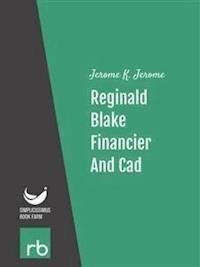 Reginald Blake, Financier And Cad (Audio-eBook) - Jerome - kostenlos E-Book