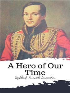 A Hero of Our Time - Mikhail Iurevich Lermontov - E-Book
