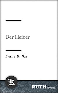 Der Heizer - Franz  kafka - E-Book