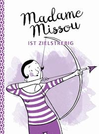 Madame Missou ist zielstrebig - Madame Missou - E-Book