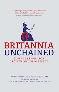 Britannia Unchained - Kwasi Kwarteng - E-Book