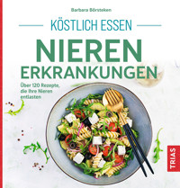 Köstlich essen Nierenerkrankungen - Barbara Börsteken - E-Book