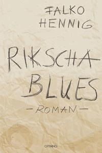 Rikscha Blues - Falko Hennig - E-Book