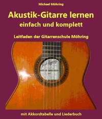 Akustik-Gitarre lernen - komplett und einfach - Michael Möhring - E-Book