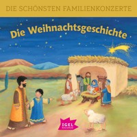 Die schönsten Familienkonzerte. Die Weihnachtsgeschichte - Katrin Hoffmann - Hörbuch