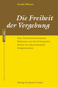 Die Freiheit der Vergebung - Gunda Werner - E-Book
