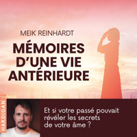 Mémoire d'une vie antérieure - Meik Reinhardt - Hörbuch