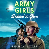 Army Girls: Behind the Guns (Unabridged) - Fenella J. Miller - Hörbuch