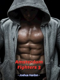 Amsterdam Fighters 3 - Joshua Hardon - E-Book