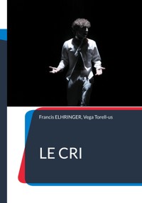 Le Cri - Francis Elhringer - E-Book