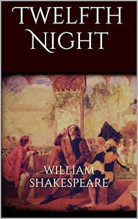 Twelfth Night - William Shakespeare - E-Book