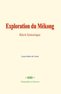 Exploration du Mékong - Louis-Marie de Carné - E-Book