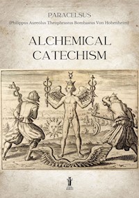 Alchemical Catechism - Paracelsus - E-Book