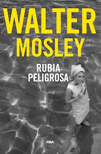 Rubia peligrosa - Walter Mosley - E-Book