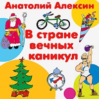 В стране вечных каникул - Анатолий Алексин - Hörbuch