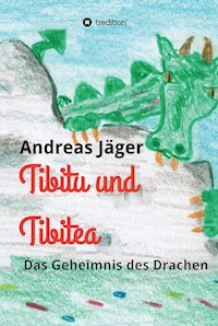 Tibitu und Tibitea - Andreas Jäger - E-Book