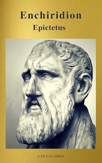 Enchiridion (Best Navigation, Free AudioBook) (A to Z Classics) - Epictetus - E-Book
