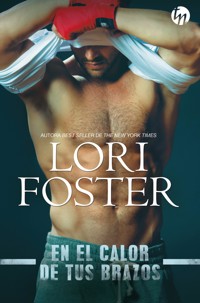En el calor de tus brazos - Lori Foster - E-Book