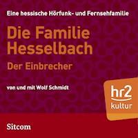 Die Familie Hesselbach - Der Einbrecher - Wolf  Schmidt - Hörbuch