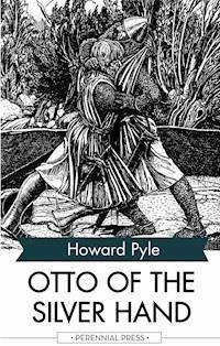 Otto of the Silver Hand - HOWARD PYLE - E-Book