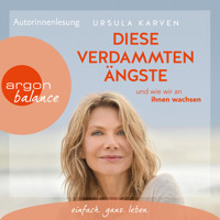 Diese verdammten Ängste - ... und wie wir an ihnen wachsen (Autorisierte Lesefassung) - Ursula Karven - Hörbuch