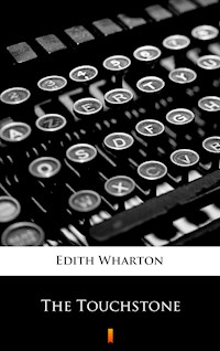 The Touchstone - Edith Wharton - E-Book