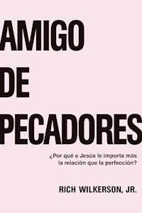 Amigo de pecadores - Pr. Rich Wilkerson Jr. - E-Book