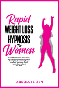 Rapid Weight Loss Hypnosis for Women - Absolute Zen - E-Book