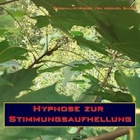 Hypnose zur Stimmungsaufhellung - Michael Bauer - Hörbuch