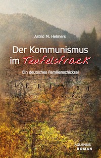 Der Kommunismus im Teufelsfrack - Astrid M. Helmers - E-Book